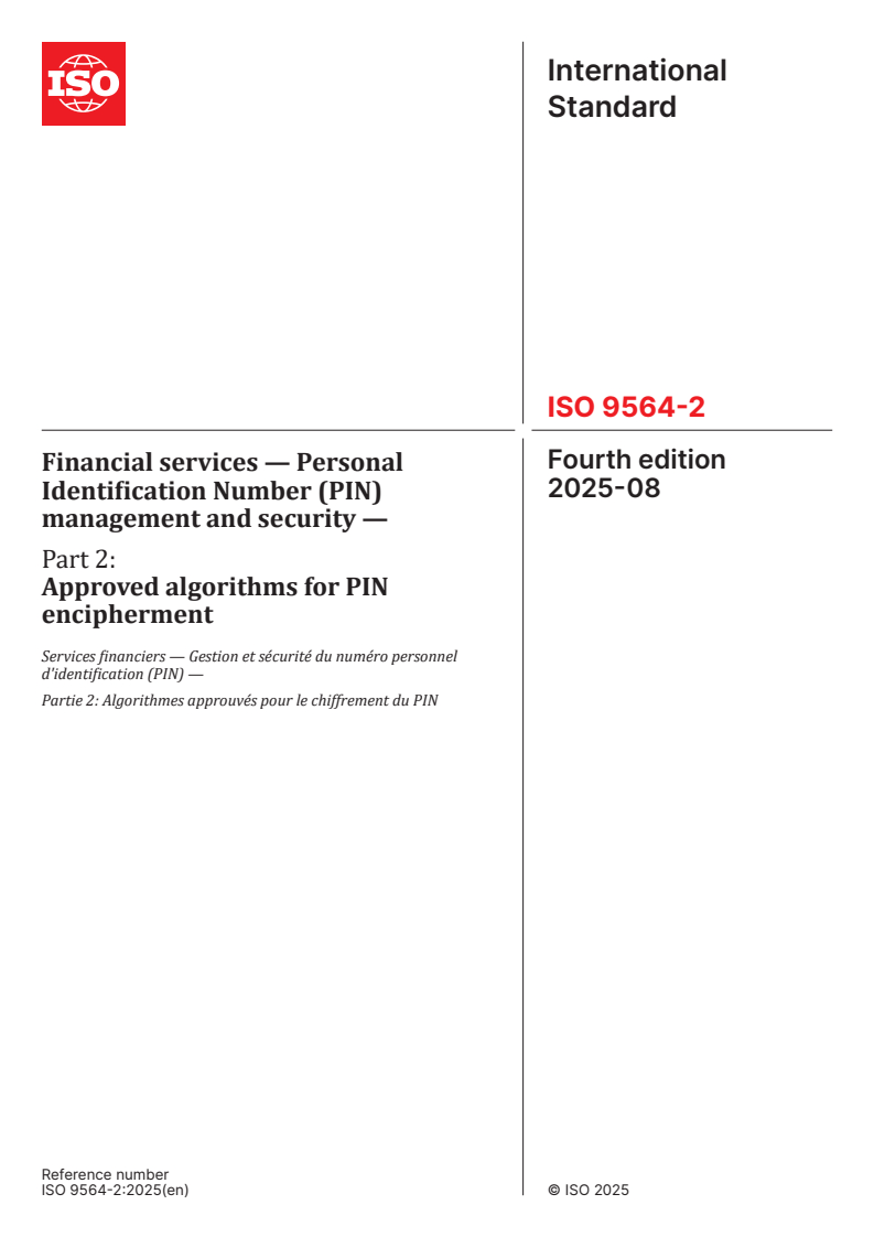 ISO 9564-2:2025 - Financial services — Personal Identification Number (PIN) management and security — Part 2: Approved algorithms for PIN encipherment
Released:19. 08. 2025