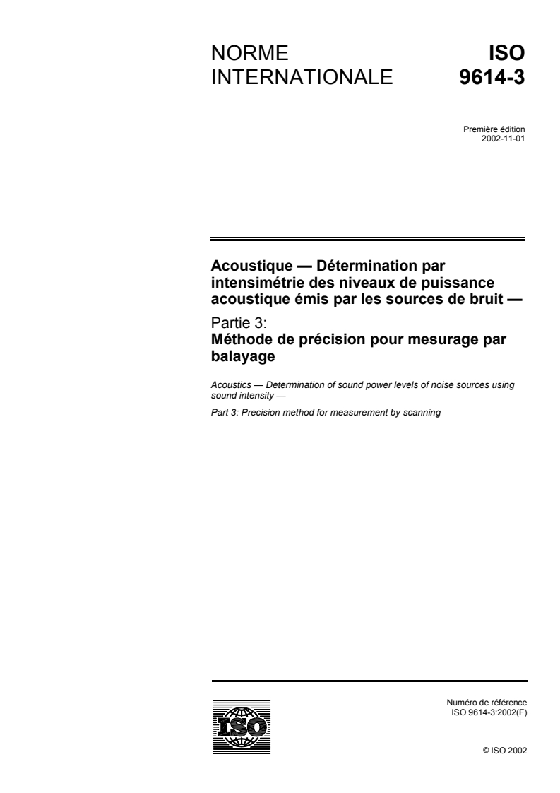 ISO 9614-3:2002 ISO 9614-3:2002 - Acoustique — Détermination par intensimétrie des niveaux de puissance acoustique émis par les sources de bruit — Partie 3: Méthode de précision pour mesurage par balayage/22/2002 - Page 1 preview