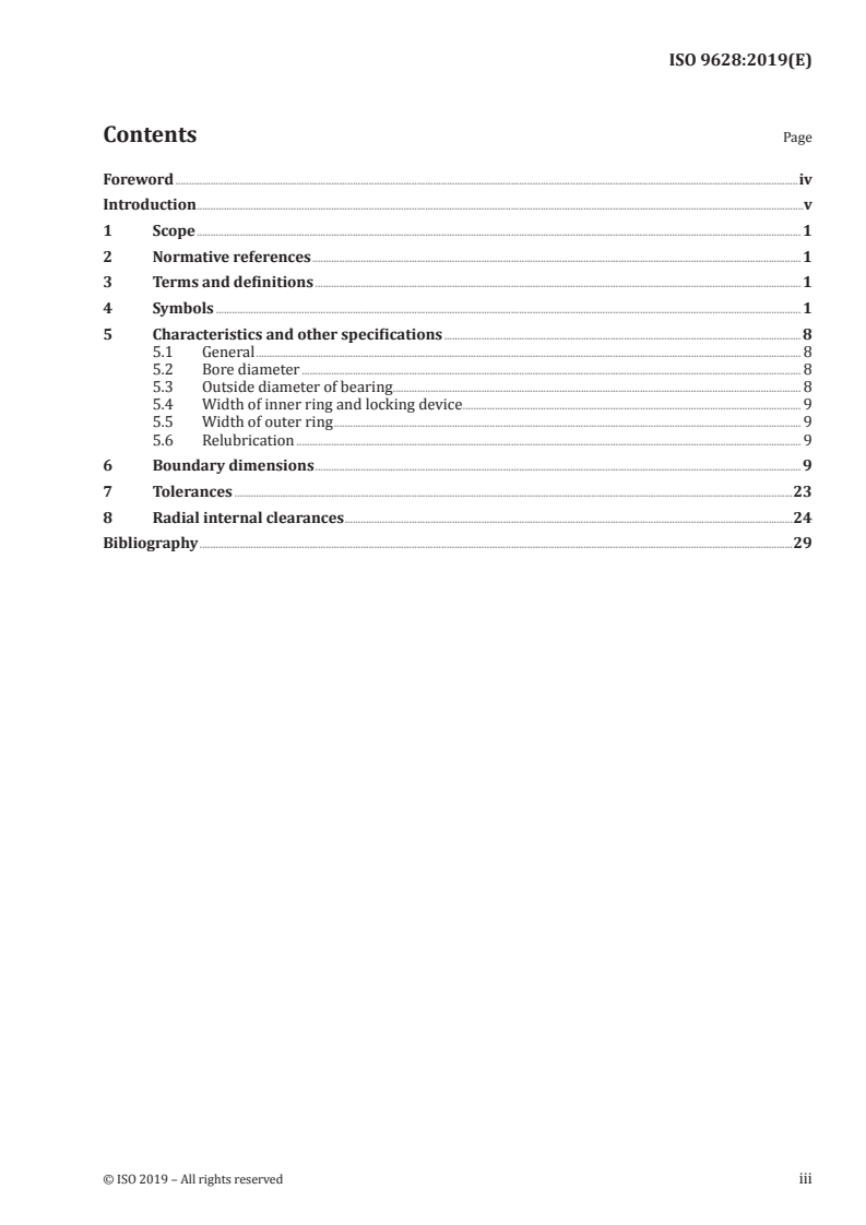 ISO 9628:2019 ISO 9628:2019 - Rolling bearings — Insert bearings and eccentric locking collars — Geometrical product specifications (GPS) and tolerance values
Released:9/30/2019 - Page 3 preview