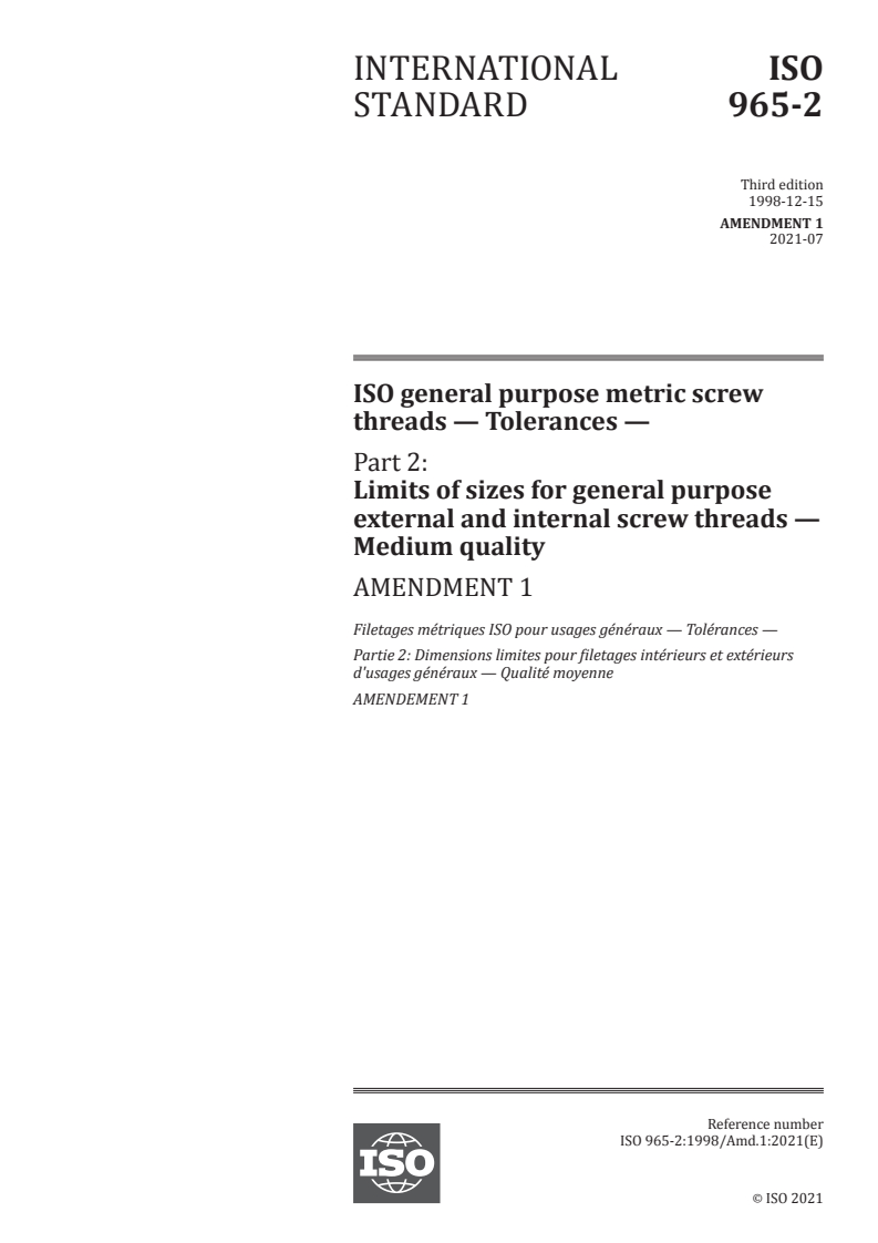 ISO 965-2:1998/Amd 1:2021 ISO 965-2:1998/Amd 1:2021 - ISO general purpose metric screw threads — Tolerances — Part 2: Limits of sizes for general purpose external and internal screw threads — Medium quality — Amendment 1
Released:7/6/2021 - Page 1 preview
