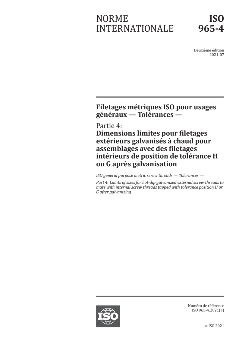 ISO 965-4:2021 ISO 965-4:2021 - Filetages métriques ISO pour usages généraux — Tolérances — Partie 4: Dimensions limites pour filetages extérieurs galvanisés à chaud pour assemblages avec des filetages intérieurs de position de tolérance H ou G après galvanisation
Released:7/6/2021 - Page 1 preview