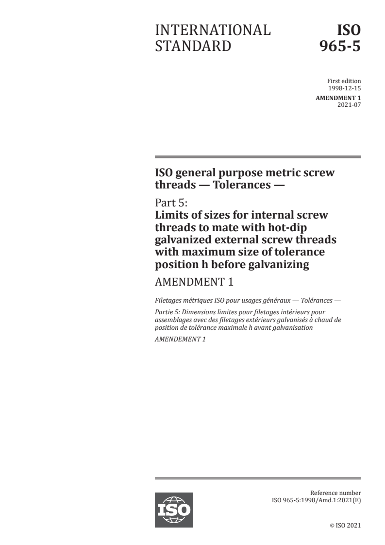 ISO 965-5:1998/Amd 1:2021 ISO 965-5:1998/Amd 1:2021 - ISO general purpose metric screw threads — Tolerances — Part 5: Limits of sizes for internal screw threads to mate with hot-dip galvanized external screw threads with maximum size of tolerance position h before galvanizing — Amendment 1
Released:7/6/2021 - Page 1 preview