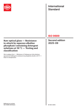 ISO 9689:2025 ISO 9689:2025 - Raw optical glass — Resistance to attack by aqueous alkaline phosphate-containing detergent solutions at 50 °C — Testing and classification
Released:2. 09. 2025 - Page 1 preview