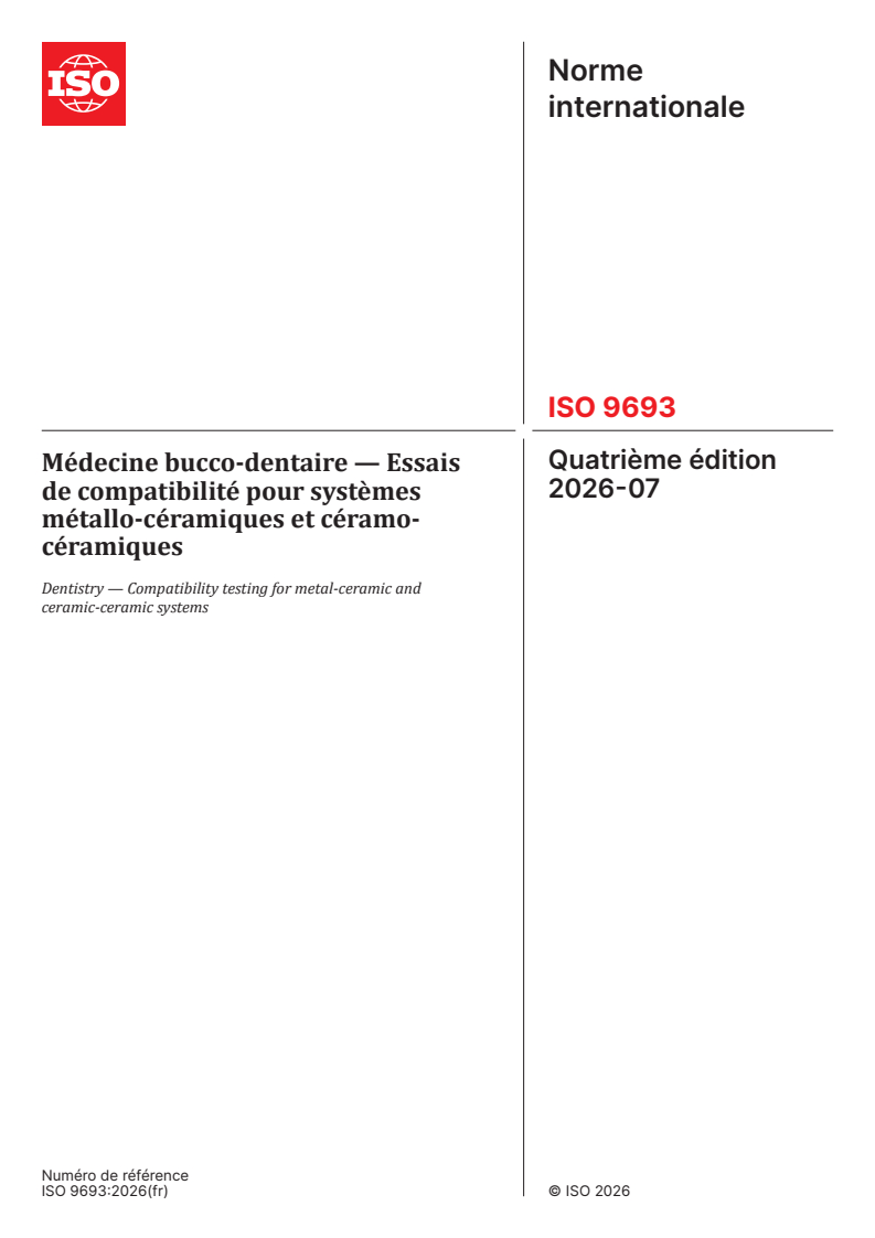 ISO 9693:2026 ISO 9693:2026 - Médecine bucco-dentaire — Essais de compatibilité pour systèmes métallo-céramiques et céramo-céramiques - Page 1 preview