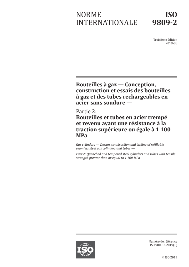 ISO 9809-2:2019 ISO 9809-2:2019 - Bouteilles à gaz — Conception, construction et essais des bouteilles à gaz et des tubes rechargeables en acier sans soudure — Partie 2: Bouteilles et tubes en acier trempé et revenu ayant une résistance à la traction supérieure ou égale à 1 100 MPa/22/2019 - Page 1 preview