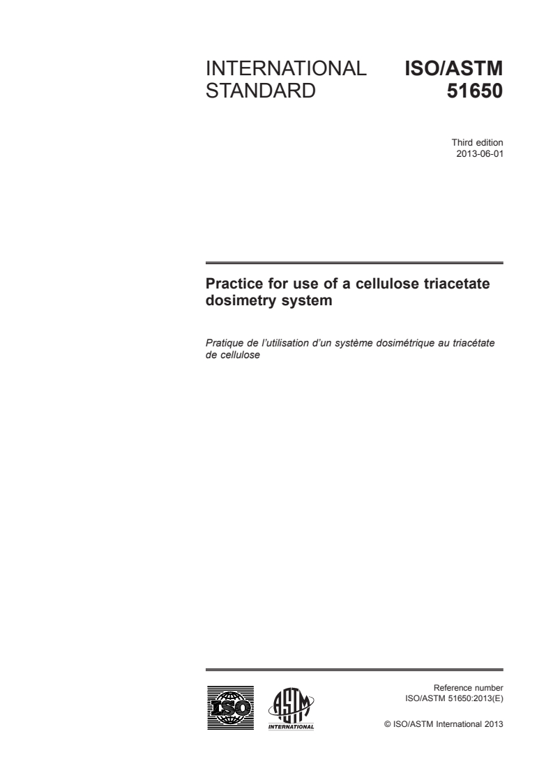 ISO/ASTM 51650:2013 ISO/ASTM 51650:2013 - Practice for use of a cellulose triacetate dosimetry system/15/2013 - Page 1 preview