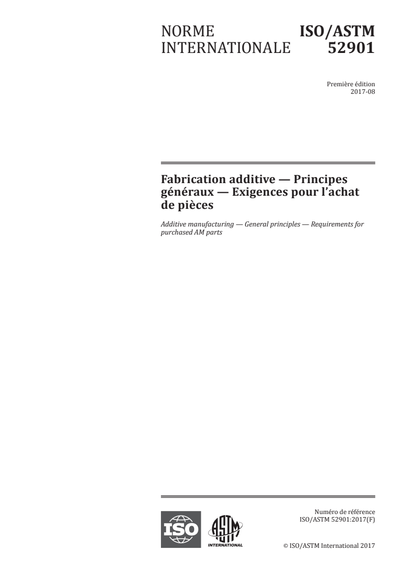 ISO/ASTM 52901:2017 ISO/ASTM 52901:2017 - Fabrication additive — Principes généraux — Exigences pour l’achat de pièces/16/2017 - Page 1 preview