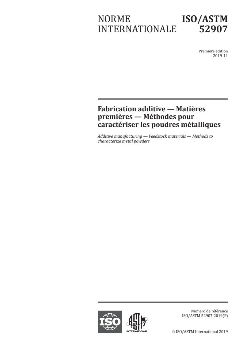 ISO/ASTM 52907:2019 ISO/ASTM 52907:2019 - Fabrication additive — Matières premières — Méthodes pour caractériser les poudres métalliques/4/2019 - Page 1 preview