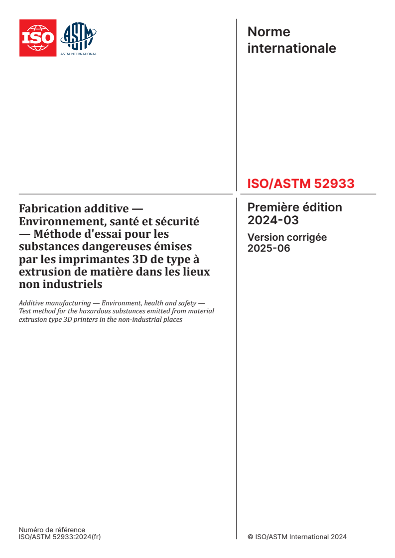 ISO/ASTM 52933:2024 - Fabrication additive — Environnement, santé et sécurité — Méthode d'essai pour les substances dangereuses émises par les imprimantes 3D de type à extrusion de matière dans les lieux non industriels
Released:10. 06. 2025