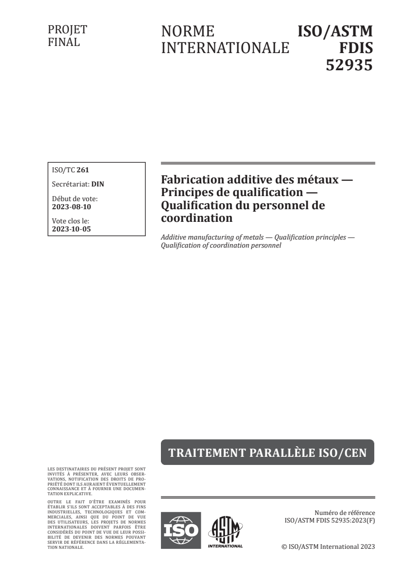 ISO/ASTM 52935:2023 ISO/ASTM FDIS 52935 - Fabrication additive des métaux — Principes de qualification — Qualification du personnel de coordination
Released:10. 08. 2023