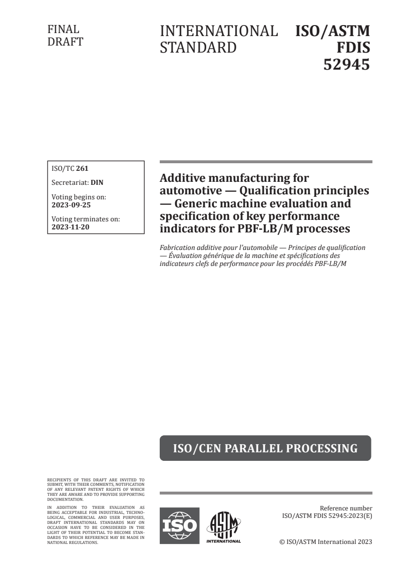 ISO/ASTM FDIS 52945 - Additive manufacturing for automotive — Qualification principles — Generic machine evaluation and specification of key performance indicators for PBF-LB/M processes
Released:11. 09. 2023