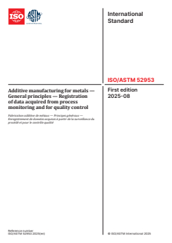 ISO/ASTM 52953:2025 - Additive manufacturing for metals — General principles — Registration of data acquired from process monitoring and for quality control
Released:13. 08. 2025 - Page 1 preview