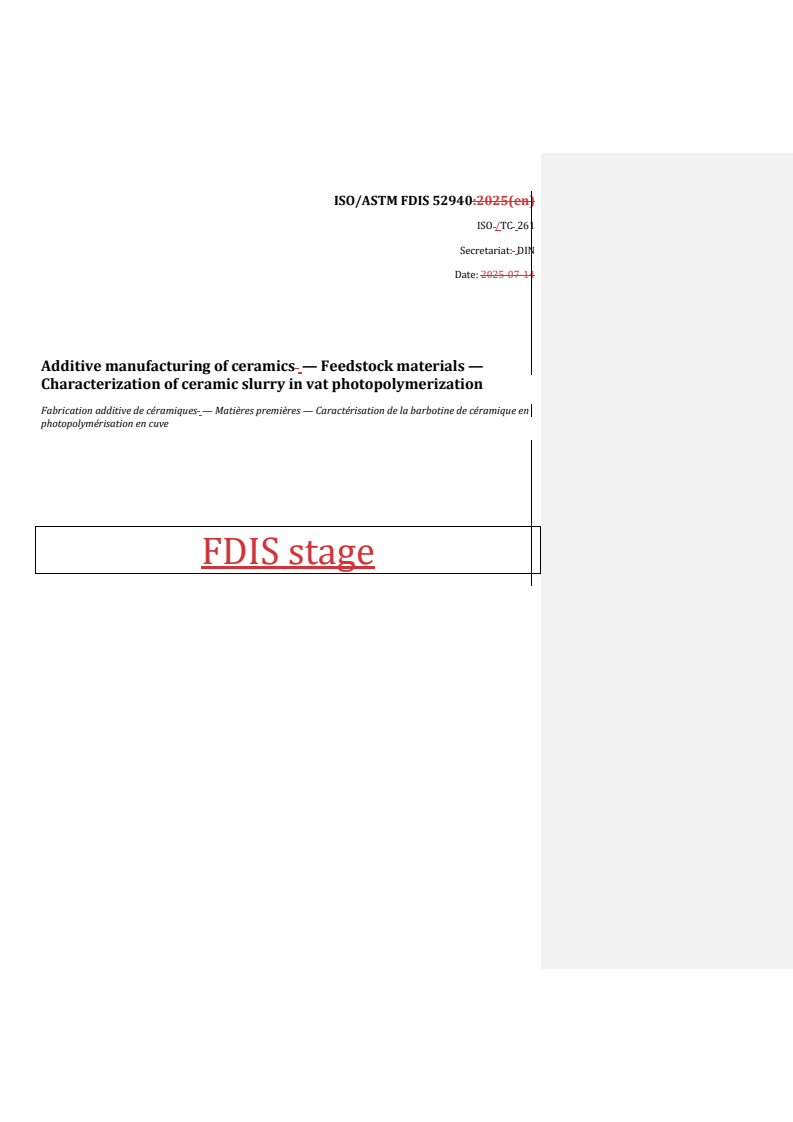 REDLINE ISO/ASTM FDIS 52940 - Additive manufacturing of ceramics — Feedstock materials — Characterization of ceramic slurry in vat photopolymerization
Released:6. 08. 2025