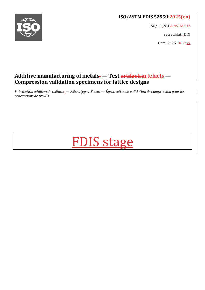 REDLINE ISO/ASTM FDIS 52959 - Additive manufacturing of metals — Test artefacts — Compression validation specimens for lattice designs
Released:12. 11. 2025