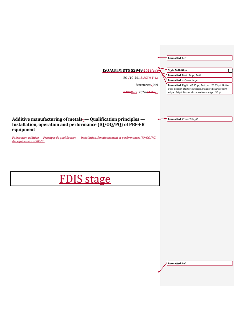 ISO/ASTM TS 52949:2025 REDLINE ISO/ASTM DTS 52949 - Additive manufacturing of metals — Qualification principles — Installation, operation and performance (IQ/OQ/PQ) of PBF-EB equipment
Released:16. 05. 2024