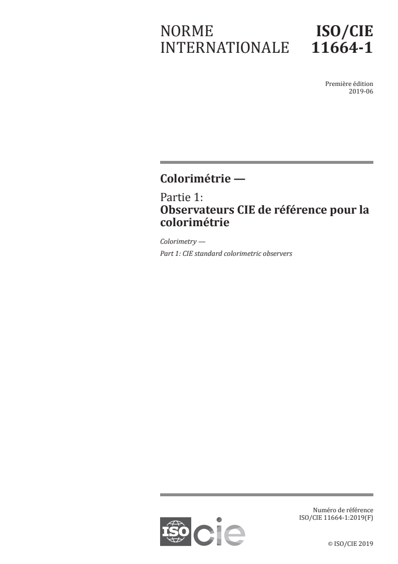 ISO/CIE 11664-1:2019 ISO/CIE 11664-1:2019 - Colorimétrie — Partie 1: Observateurs CIE de référence pour la colorimétrie/12/2019 - Page 1 preview
