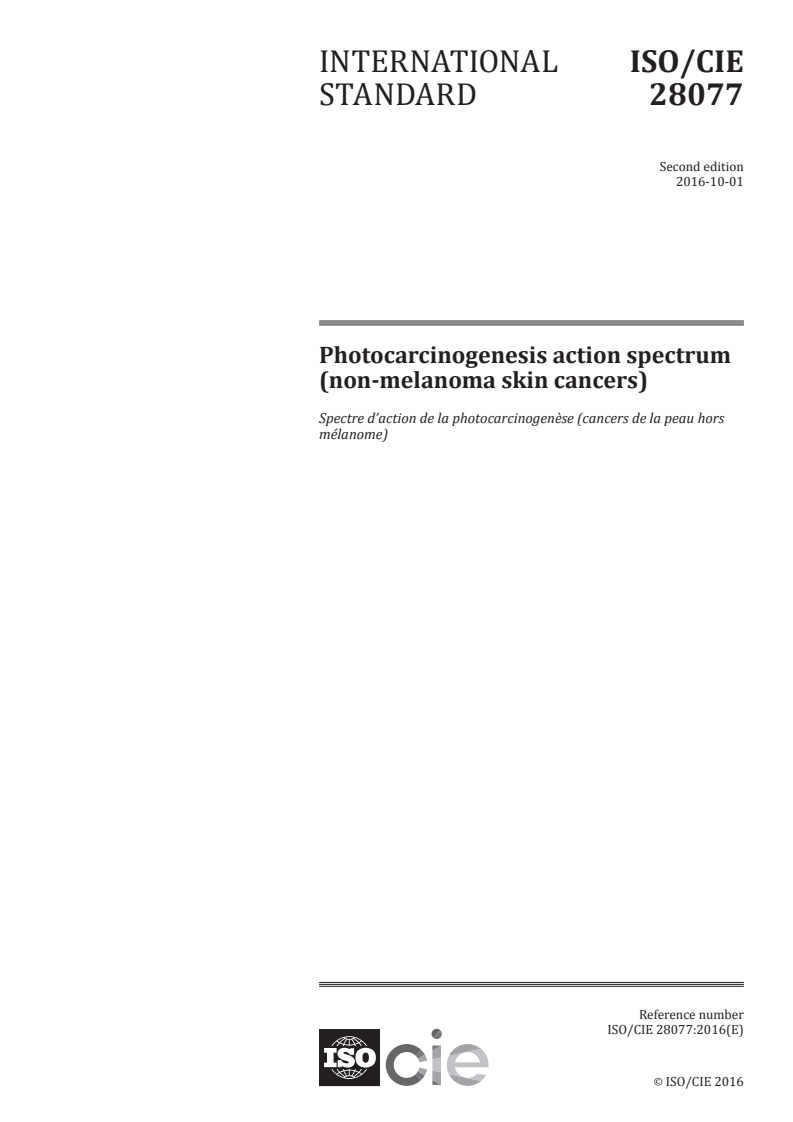 ISO/CIE 28077:2016 ISO/CIE 28077:2016 - Photocarcinogenesis action spectrum (non-melanoma skin cancers)/5/2016 - Page 1 preview