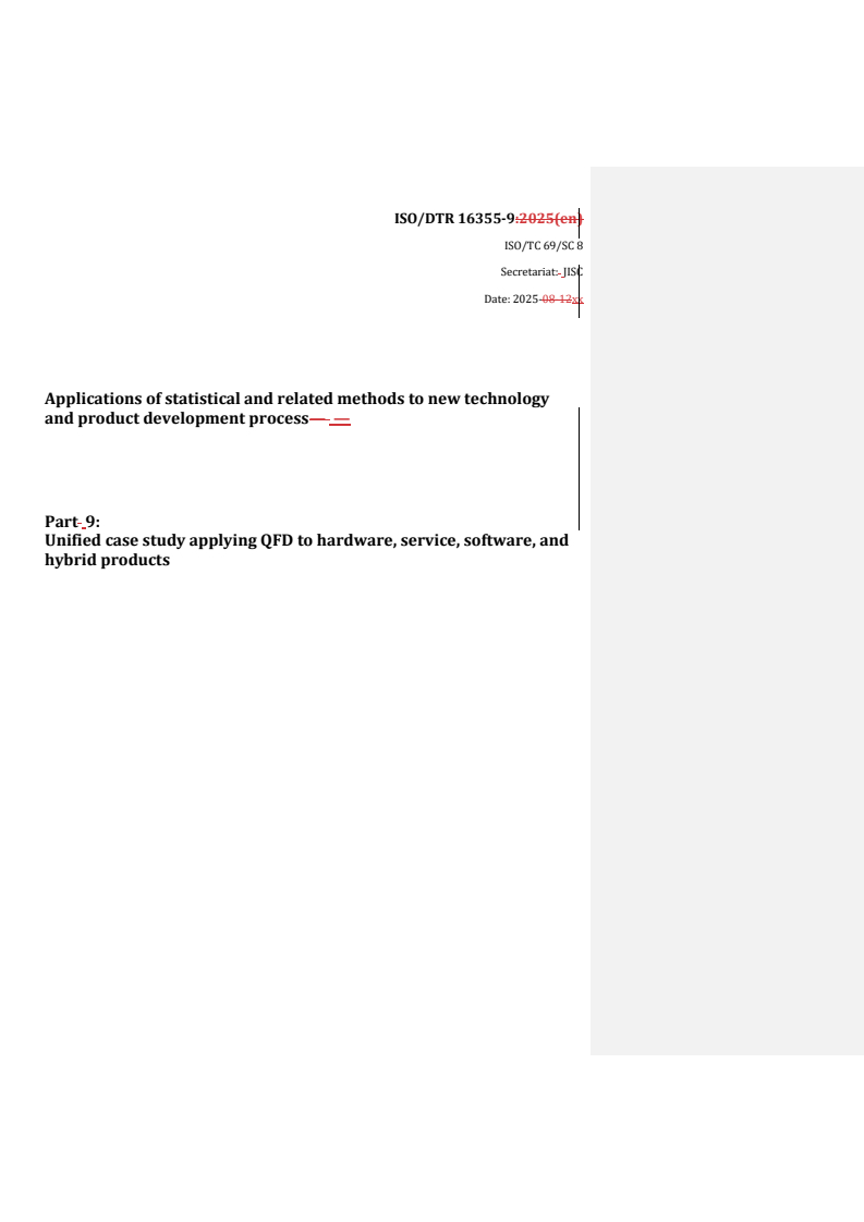 REDLINE ISO/DTR 16355-9 - Applications of statistical and related methods to new technology and product development process — Part 9: Unified case study applying QFD to hardware, service, software, and hybrid products
Released:9/23/2025