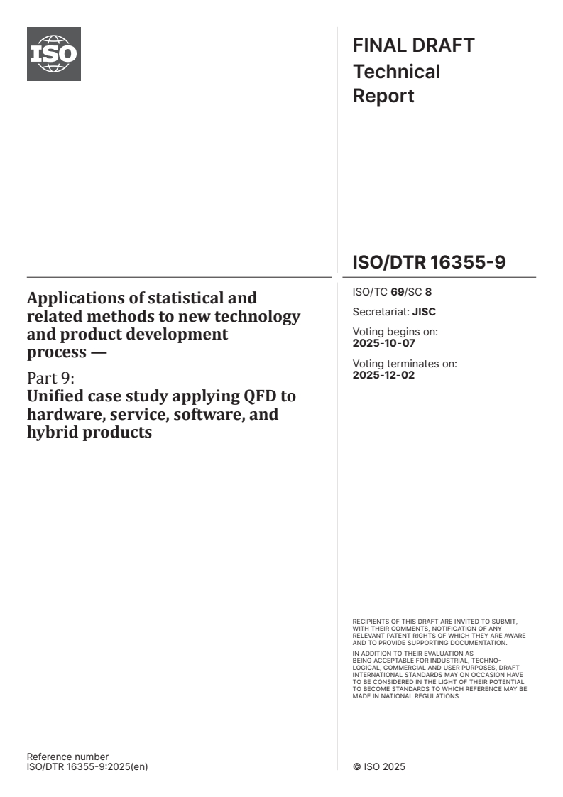 ISO/DTR 16355-9 - Applications of statistical and related methods to new technology and product development process — Part 9: Unified case study applying QFD to hardware, service, software, and hybrid products
Released:9/23/2025
