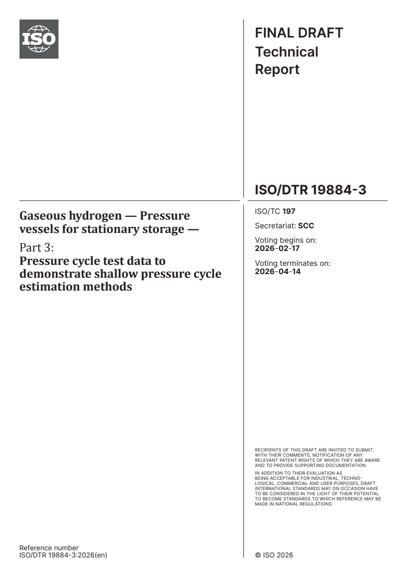 ISO/TR 19884-3 ISO/DTR 19884-3 - Gaseous hydrogen — Pressure vessels for stationary storage — Part 3: Pressure cycle test data to demonstrate shallow pressure cycle estimation methods/11/2026 - Page 1 preview
