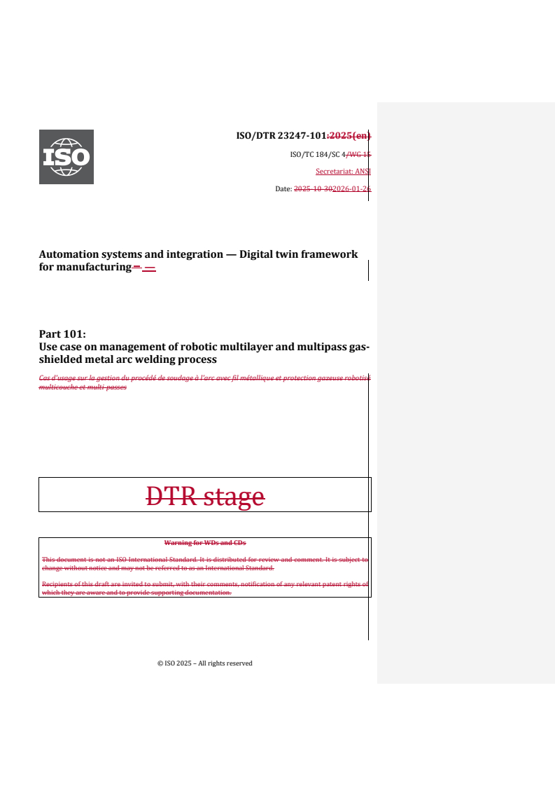 ISO/DTR 23247-101 REDLINE ISO/DTR 23247-101 - Automation systems and integration — Digital twin framework for manufacturing — Part 101: Use case on management of robotic multilayer and multipass gas-shielded metal arc welding process
Released:27. 01. 2026 - Page 1 preview
