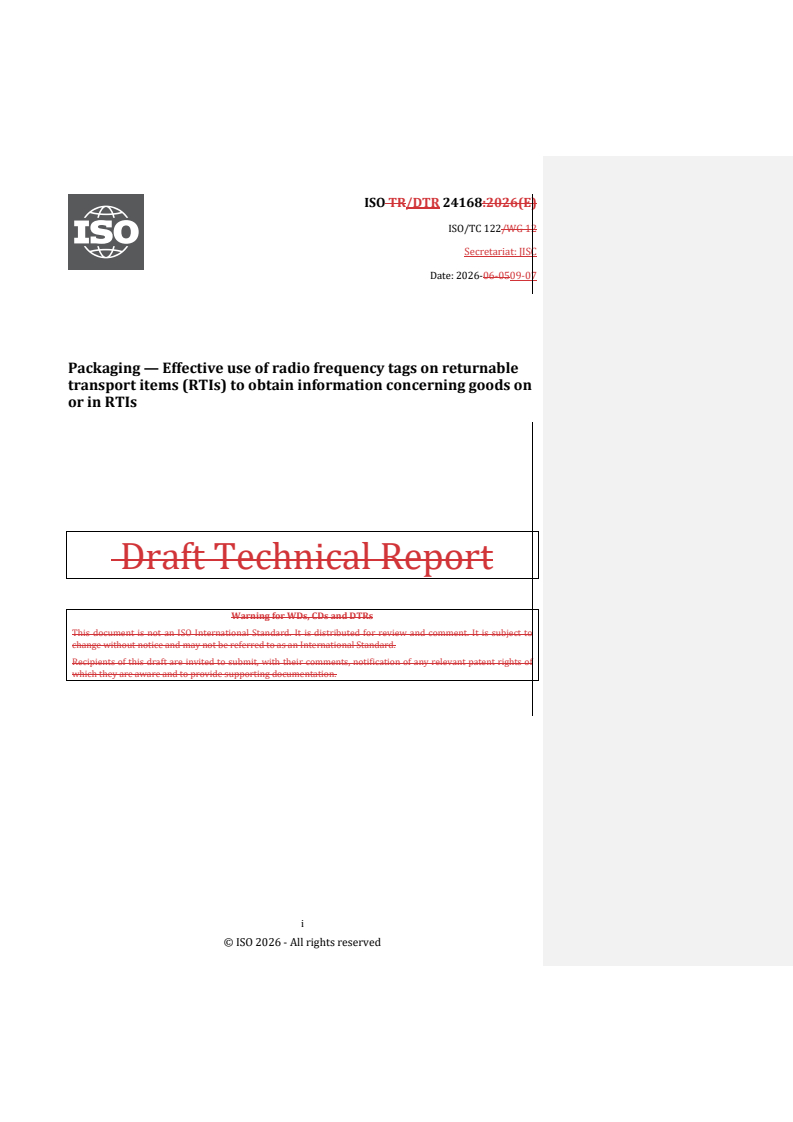 ISO/DTR 24168 REDLINE ISO/DTR 24168 - Packaging — Effective use of radio frequency tags on returnable transport items (RTIs) to obtain information concerning goods on or in RTIs - Page 1 preview