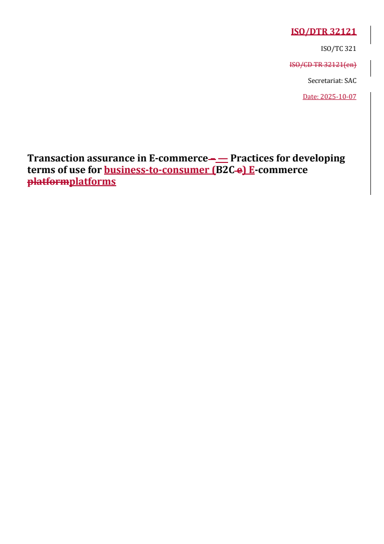 REDLINE ISO/DTR 32121 - Transaction assurance in E-commerce — Practices for developing terms of use for business-to-consumer (B2C) E-commerce platforms
Released:10/8/2025