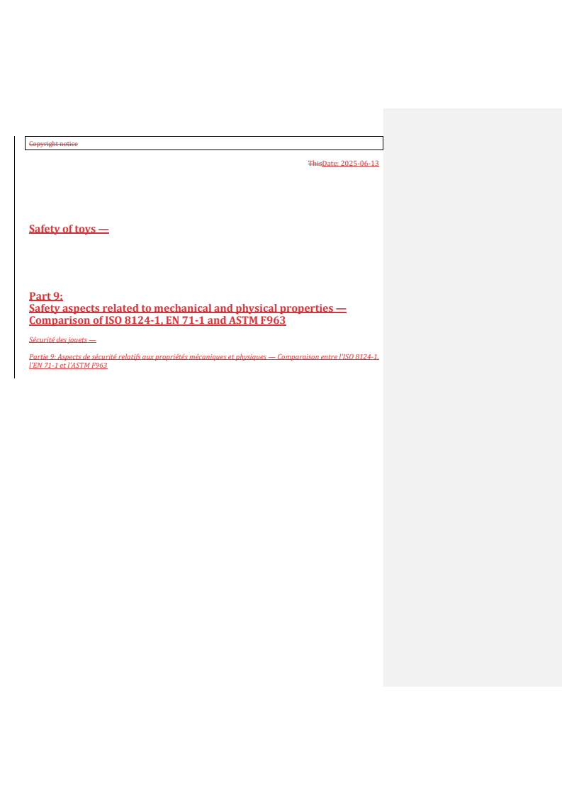 REDLINE ISO/DTR 8124-9 - Safety of toys — Part 9: Safety aspects related to mechanical and physical properties — Comparison of ISO 8124-1, EN 71-1 and ASTM F963
Released:16. 06. 2025