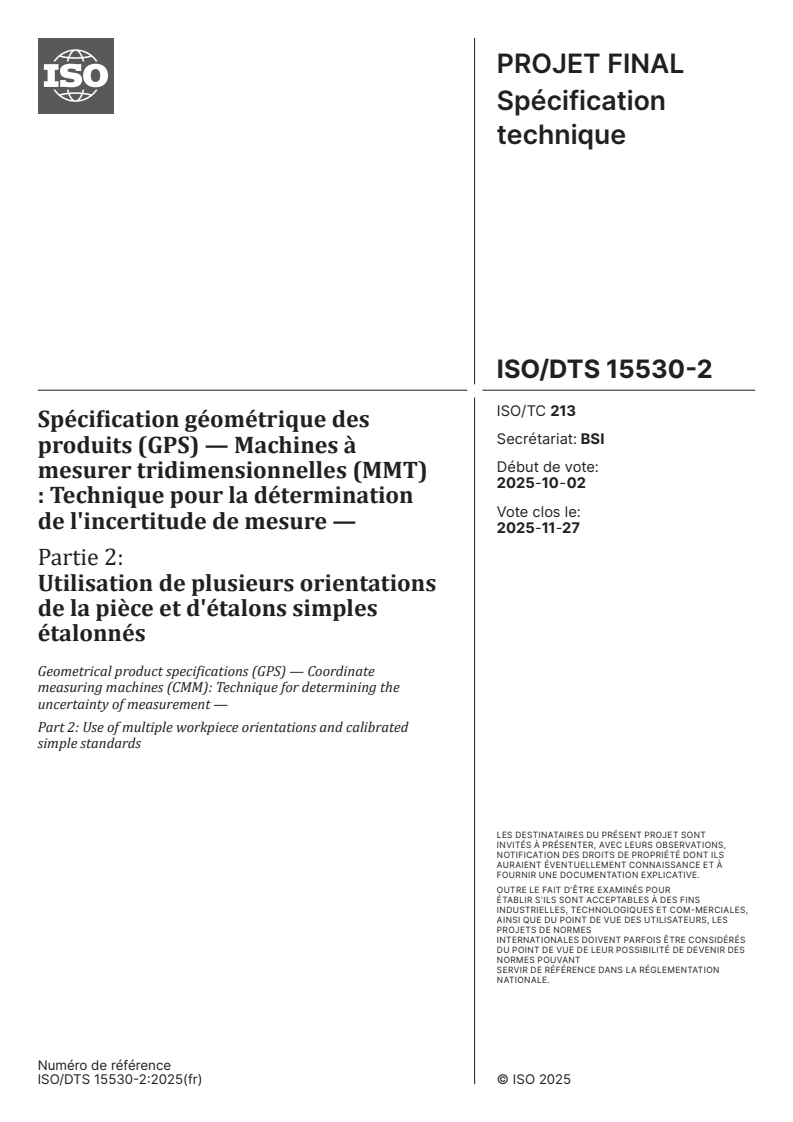 ISO/DTS 15530-2 ISO/DTS 15530-2 - Spécification géométrique des produits (GPS) — Machines à mesurer tridimensionnelles (MMT) : Technique pour la détermination de l'incertitude de mesure — Partie 2: Utilisation de plusieurs orientations de la pièce et d'étalons simples étalonnés
Released:10/18/2025