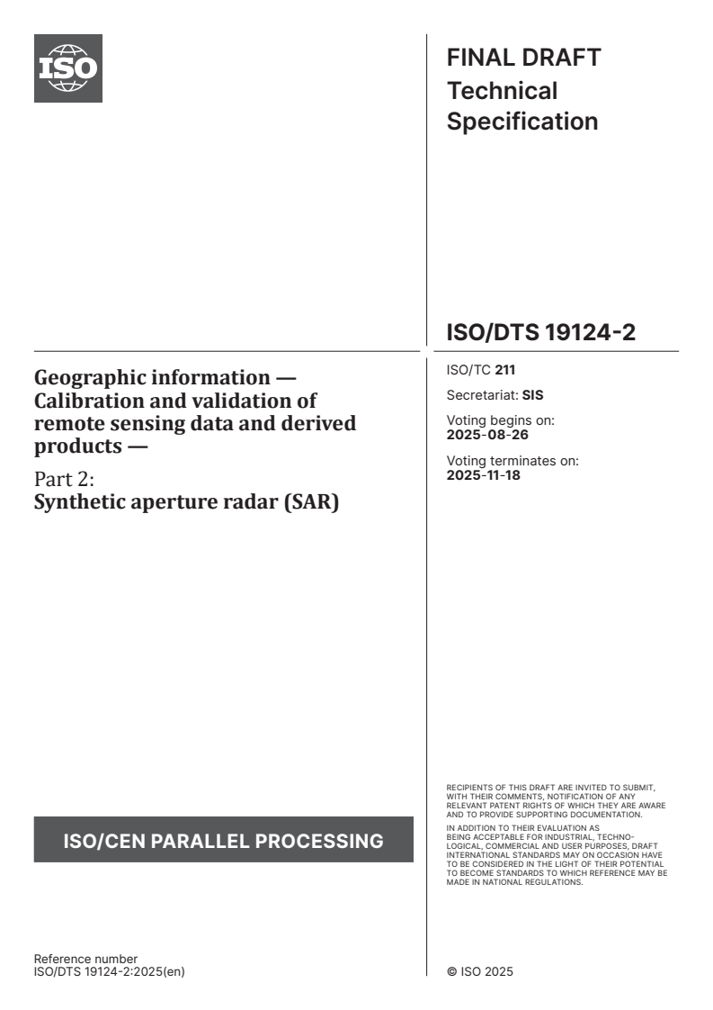 ISO/DTS 19124-2 - Geographic information — Calibration and validation of remote sensing data and derived products — Part 2: Synthetic aperture radar (SAR)
Released:12. 08. 2025