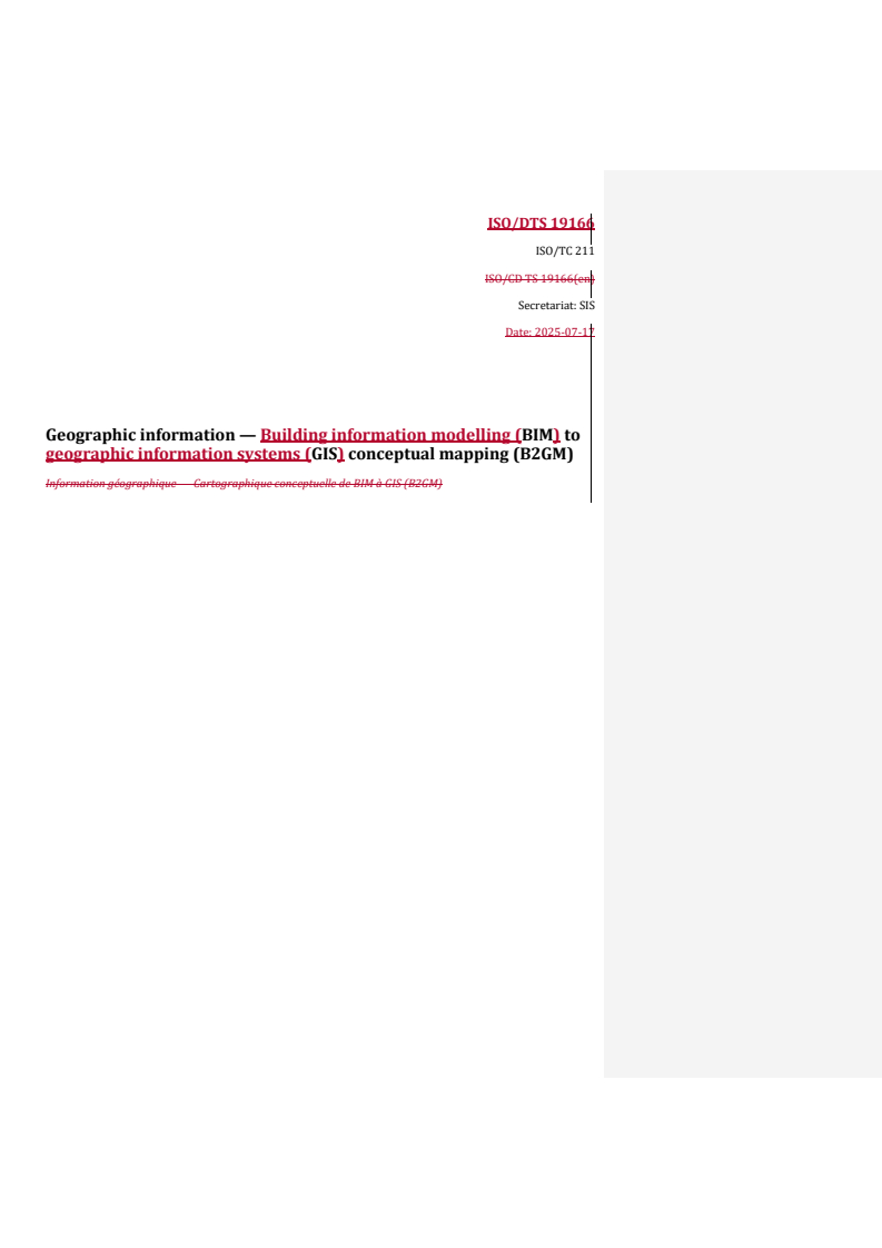REDLINE ISO/DTS 19166 - Geographic information — Building information modelling (BIM) to geographic information systems (GIS) conceptual mapping (B2GM)
Released:18. 07. 2025