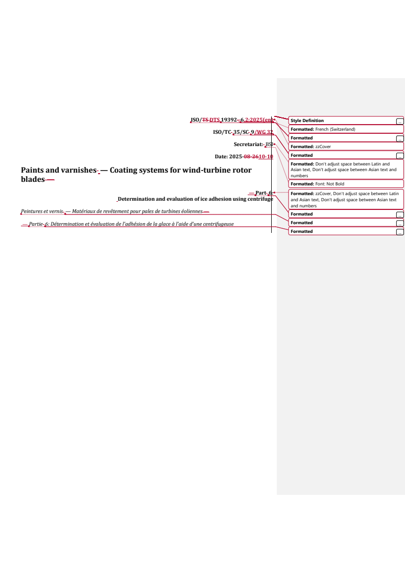 ISO/DTS 19392-6.2 REDLINE ISO/DTS 19392-6.2 - Paints and varnishes — Coating systems for wind-turbine rotor blades — Part 6: Determination and evaluation of ice adhesion using centrifuge
Released:10/10/2025 - Page 1 preview
