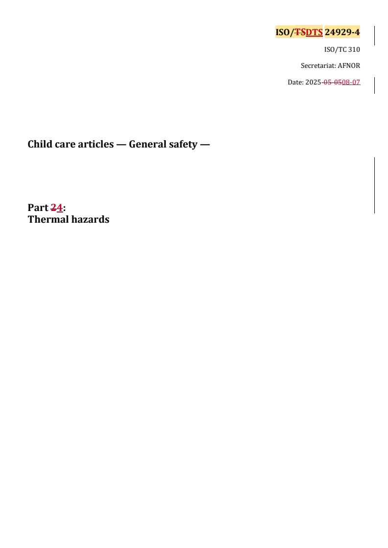 REDLINE ISO/DTS 24929-4 - Child care articles — General safety — Part 4: Thermal hazards
Released:7. 08. 2025