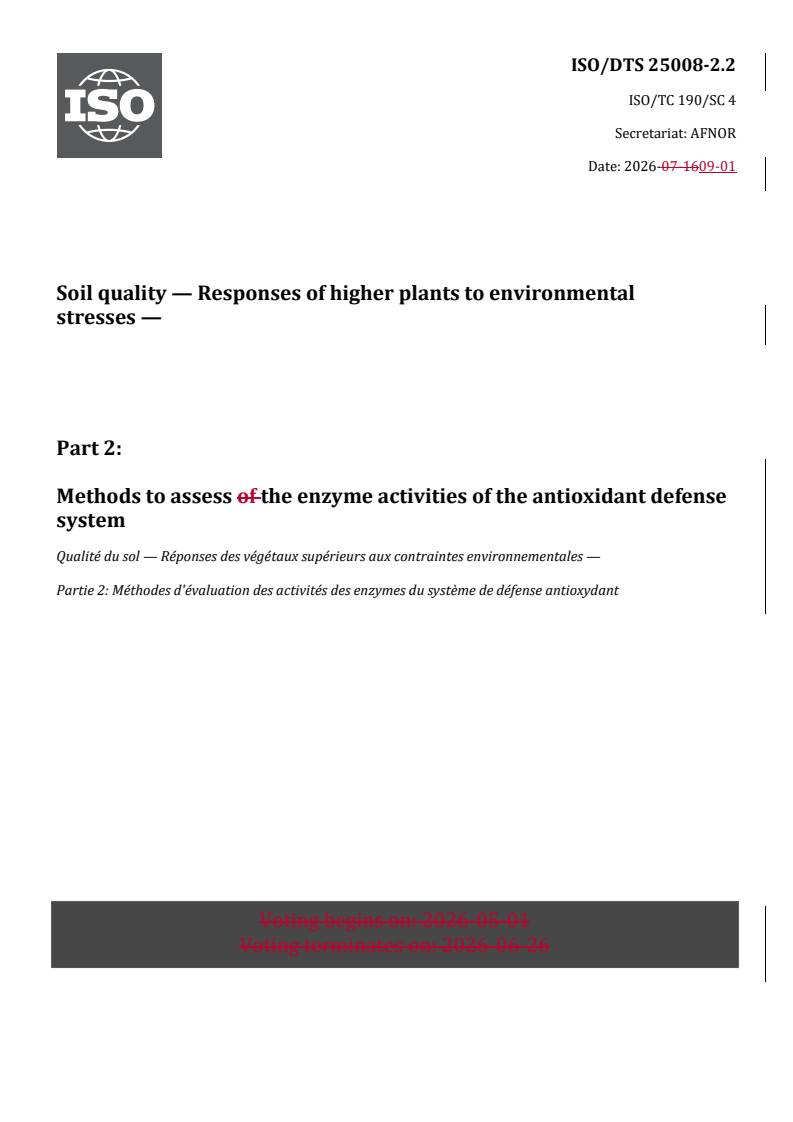 ISO/DTS 25008-2.2 REDLINE ISO/DTS 25008-2.2 - Soil quality — Responses of higher plants to environmental stresses — Part 2: Methods to assess the enzyme activities of the antioxidant defense system - Page 1 preview