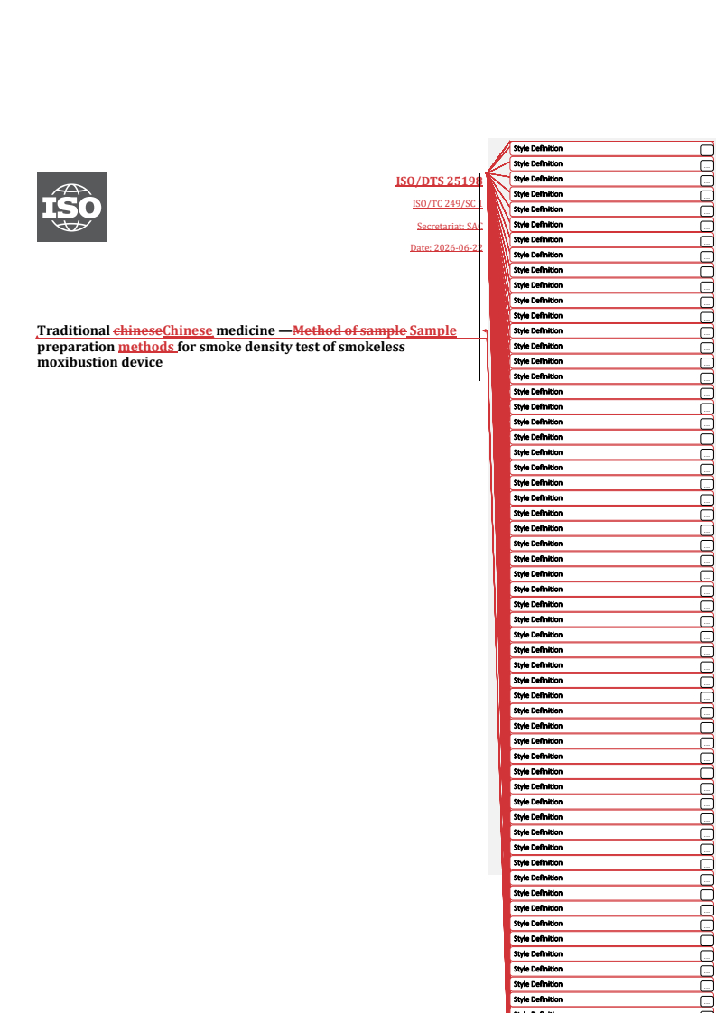 ISO/TS 25198 REDLINE ISO/DTS 25198 - Traditional Chinese medicine — Sample preparation methods for smoke density test of smokeless moxibustion device - Page 1 preview