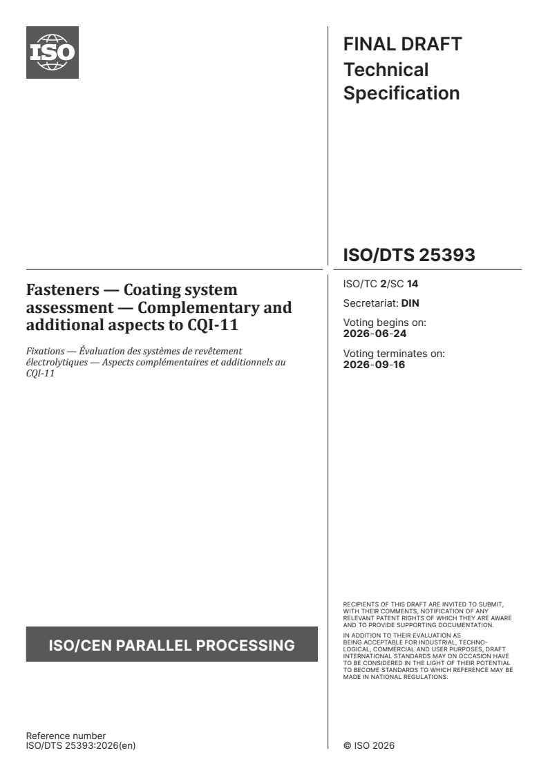 ISO/TS 25393 ISO/DTS 25393 - Fasteners — Coating system assessment — Complementary and additional aspects to CQI-11 - Page 1 preview
