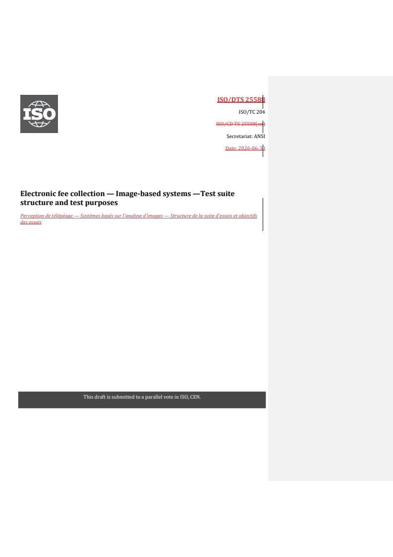 ISO/DTS 25588 REDLINE ISO/DTS 25588 - Electronic fee collection — Image-based systems —Test suite structure and test purposes - Page 1 preview