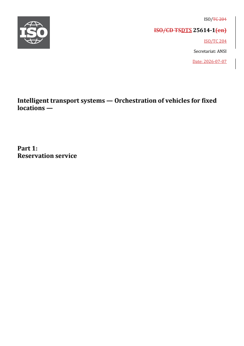 ISO/TS 25614-1 REDLINE ISO/DTS 25614-1 - Intelligent transport systems — Orchestration of vehicles for fixed locations — Part 1: Reservation service - Page 1 preview