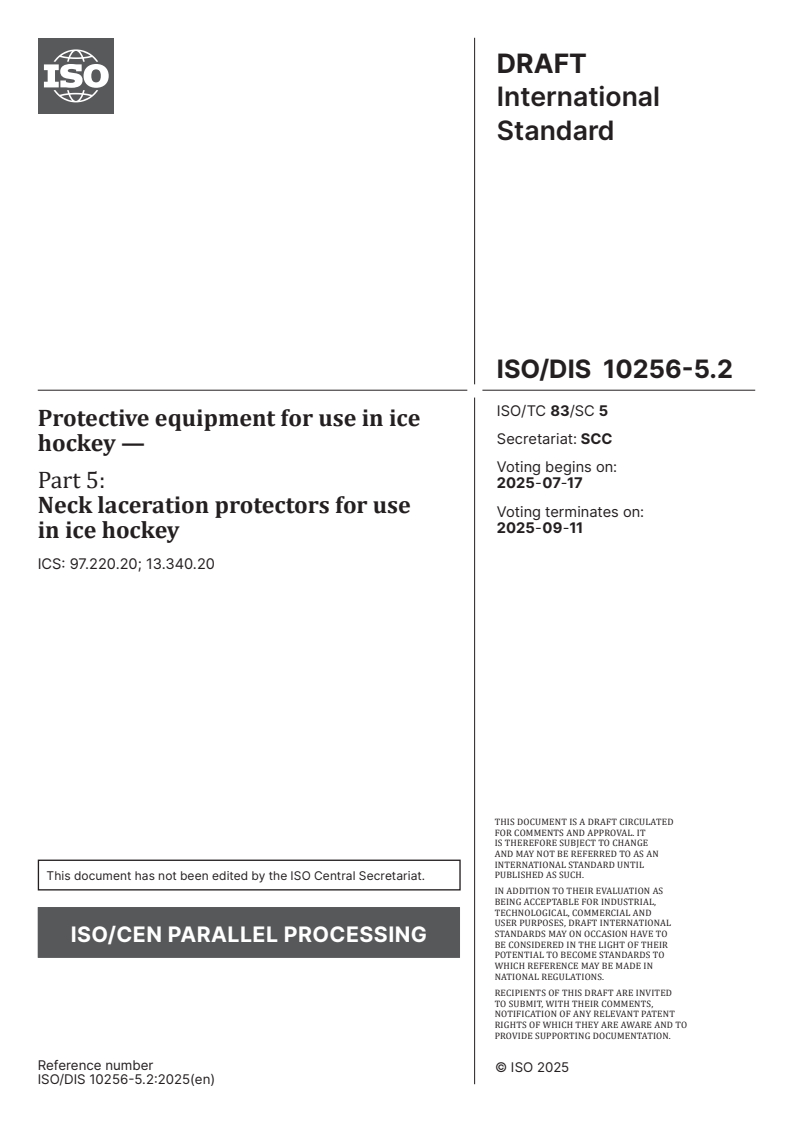 ISO/FDIS 10256-5 ISO/FDIS 10256-5 - Protective equipment for use in ice hockey — Part 5: Neck laceration protectors for use in ice hockey/3/2025 - Page 1 preview