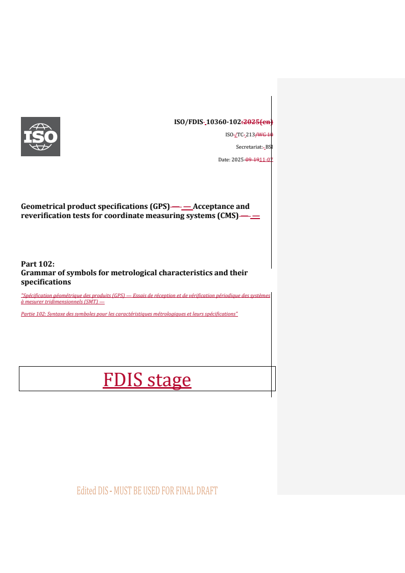 REDLINE ISO/FDIS 10360-102 - Geometrical product specifications (GPS) — Acceptance and reverification tests for coordinate measuring systems (CMS) — Part 102: Grammar of symbols for metrological characteristics and their specifications
Released:10. 11. 2025