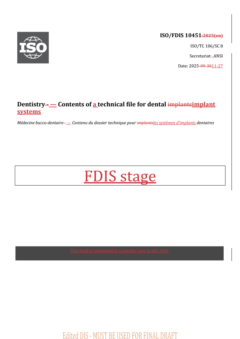 ISO/FDIS 10451 REDLINE ISO/FDIS 10451 - Dentistry — Contents of a technical file for dental implant systems
Released:11/27/2025