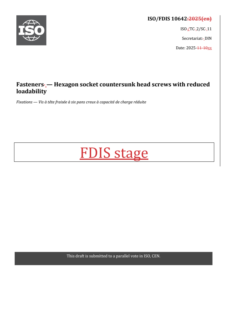 REDLINE ISO/FDIS 10642 - Fasteners — Hexagon socket countersunk head screws with reduced loadability
Released:11/28/2025