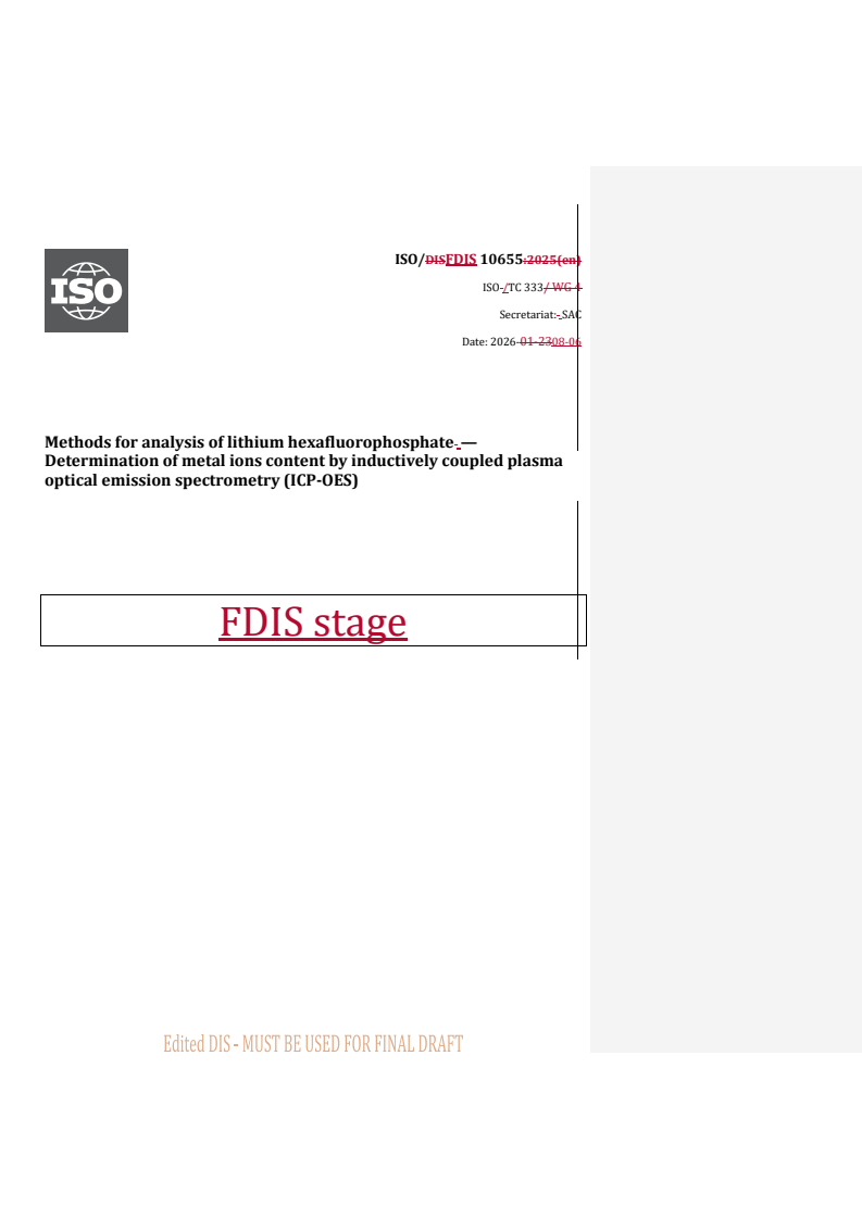 ISO/FDIS 10655 REDLINE ISO/FDIS 10655 - Methods for analysis of lithium hexafluorophosphate — Determination of metal ions content by inductively coupled plasma optical emission spectrometry (ICP-OES) - Page 1 preview