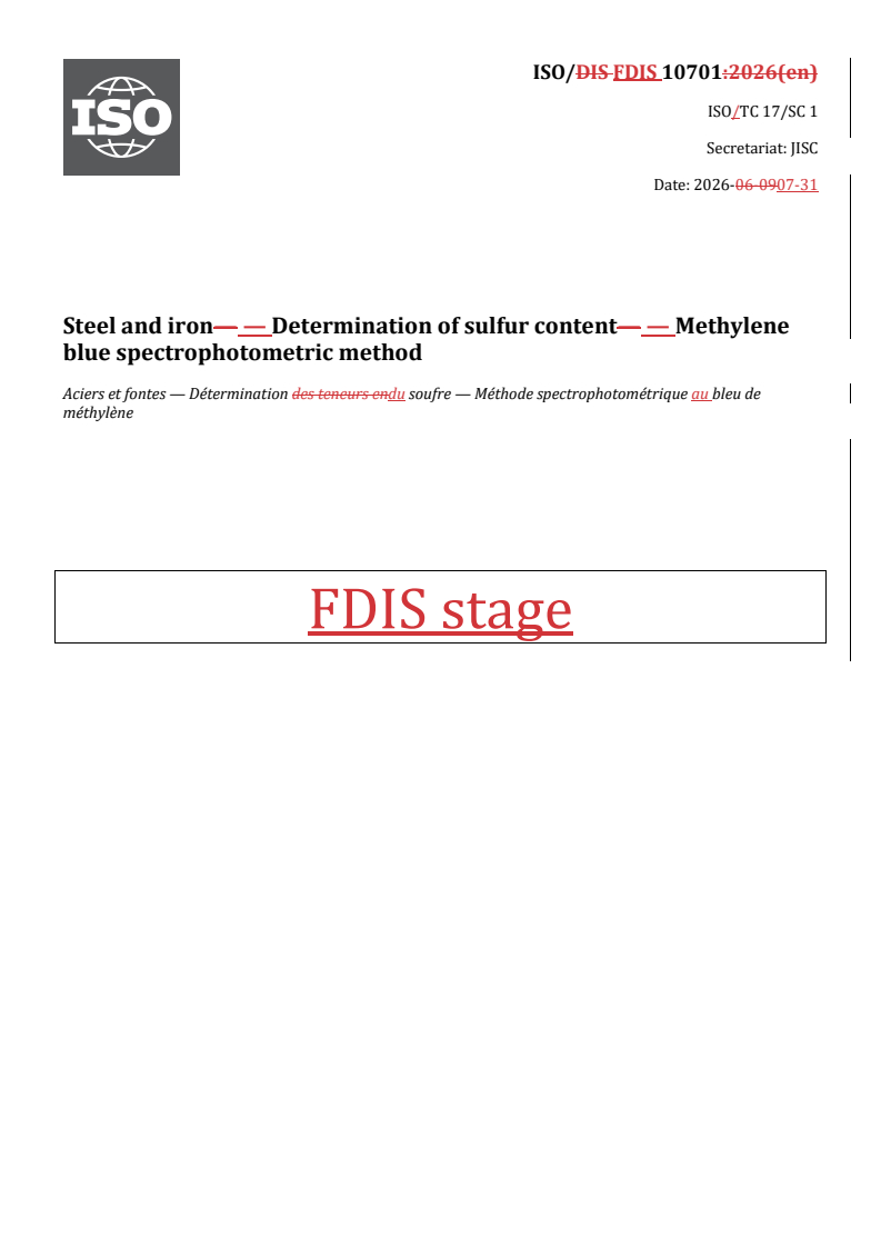 ISO/FDIS 10701 REDLINE ISO/FDIS 10701 - Steel and iron — Determination of sulfur content — Methylene blue spectrophotometric method - Page 1 preview