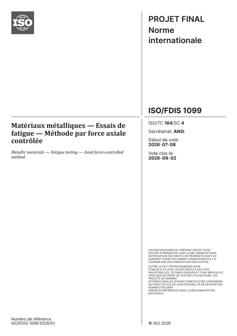 ISO 1099 ISO/FDIS 1099 - Matériaux métalliques — Essais de fatigue — Méthode par force axiale contrôlée - Page 1 preview