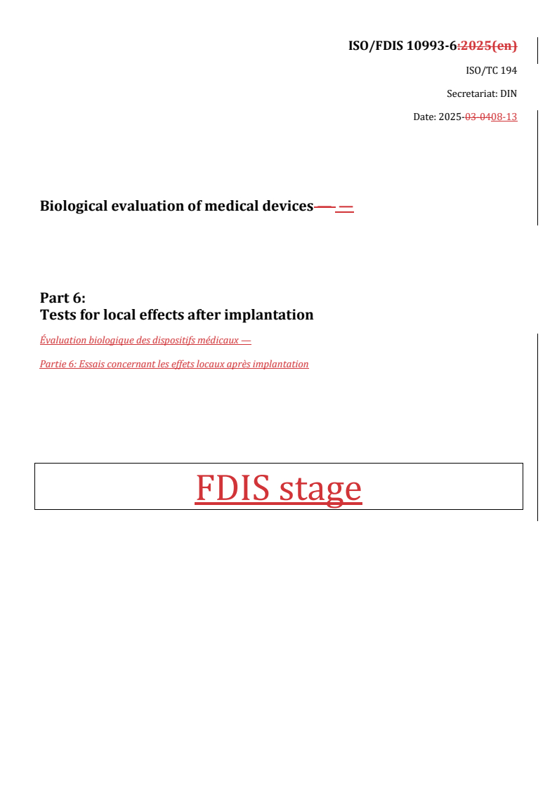 REDLINE ISO/FDIS 10993-6 - Biological evaluation of medical devices — Part 6: Tests for local effects after implantation
Released:10/10/2025