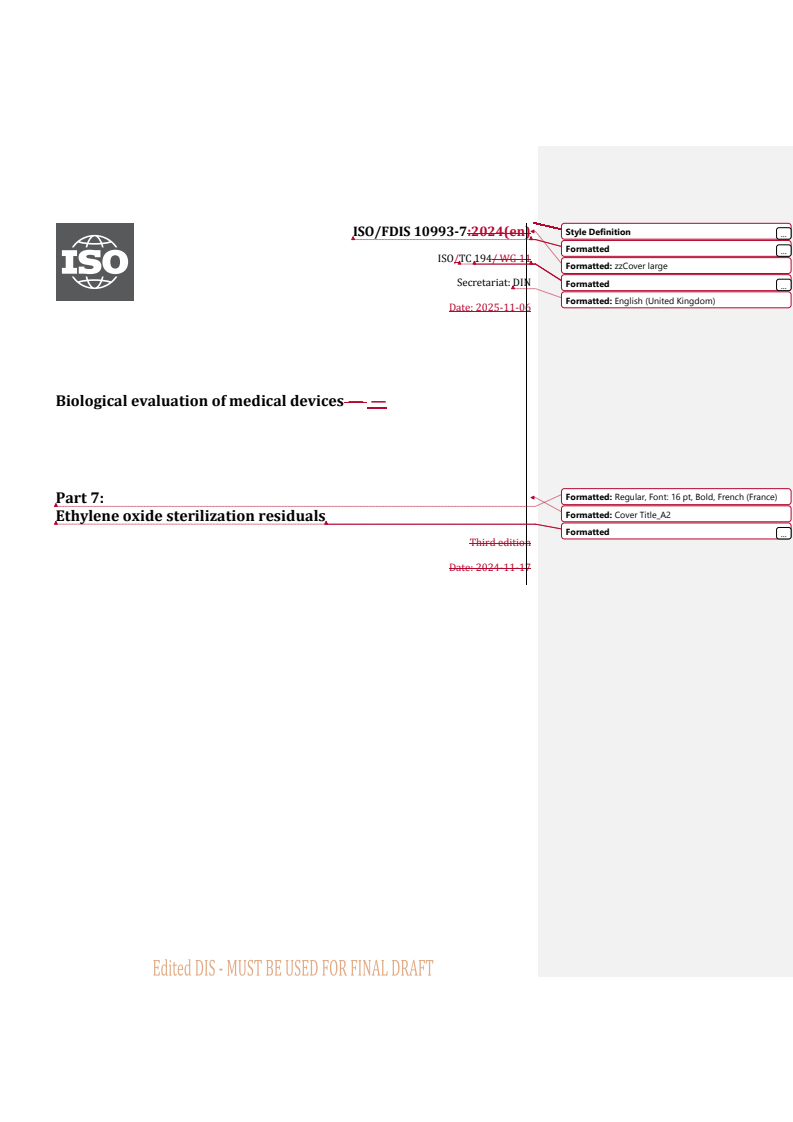 REDLINE ISO/FDIS 10993-7 - Biological evaluation of medical devices — Part 7: Ethylene oxide sterilization residuals
Released:7. 11. 2025