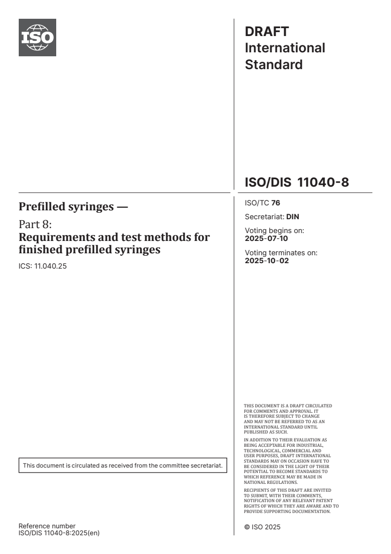 ISO/FDIS 11040-8 ISO/FDIS 11040-8 - Prefilled syringes — Part 8: Requirements and test methods for finished prefilled syringes/15/2025 - Page 1 preview