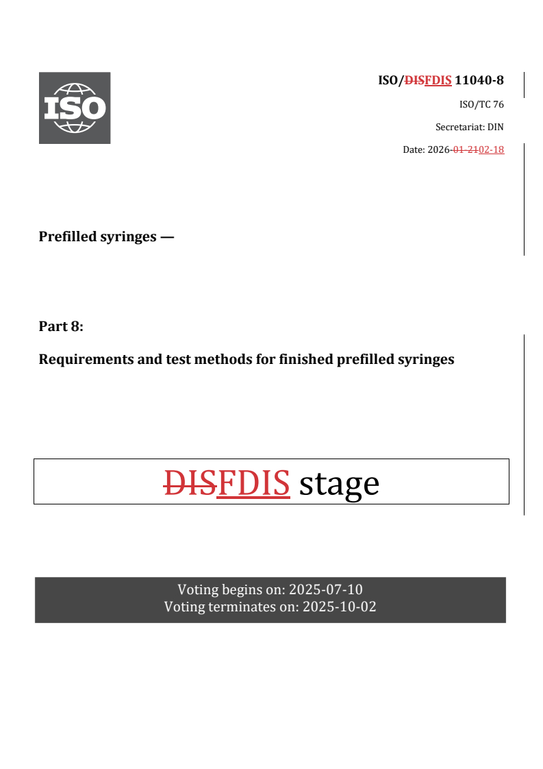 ISO/FDIS 11040-8 REDLINE ISO/FDIS 11040-8 - Prefilled syringes — Part 8: Requirements and test methods for finished prefilled syringes - Page 1 preview