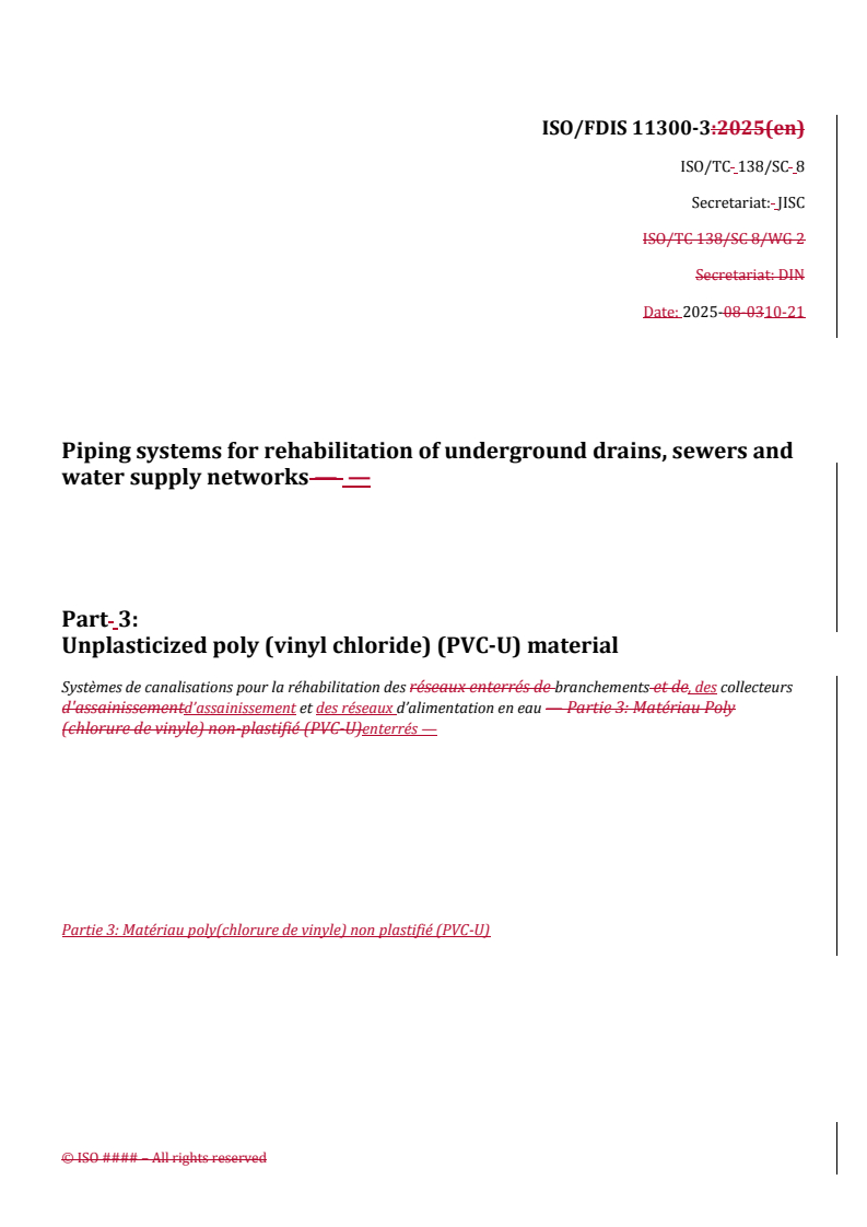ISO/FDIS 11300-3 REDLINE ISO/FDIS 11300-3 - Piping systems for rehabilitation of underground drains, sewers and water supply networks — Part 3: Unplasticized poly (vinyl chloride) (PVC-U) material
Released:22. 10. 2025